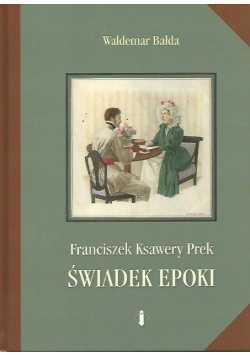 Franciszek Ksawery Prek Świadek epoki
