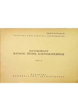 Ilustrowany katalog źródeł kartograficznych zeszyt III