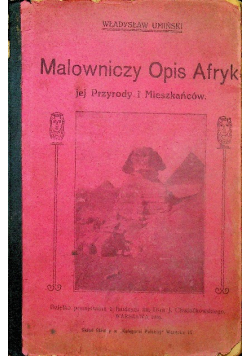 Malowniczy Opis Afryki Jej Przyrody i Mieszkańców 19116 r.