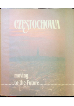 Częstochowa moving to the future