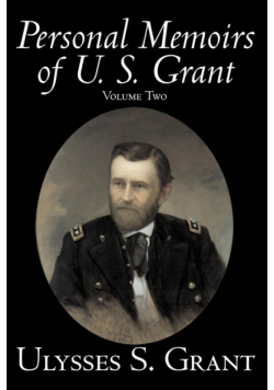 Personal Memoirs of U. S. Grant, Volume Two, History, Biography