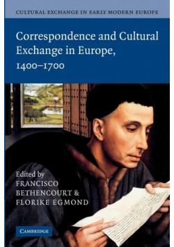 Cultural Exchange in Early Modern Europe. Volume 3, Correspondence and Cultural Exchange in Europe, 1400-1700