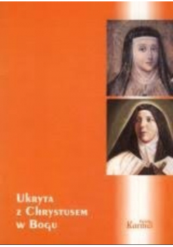 Ukryta z Chrystusem w Bogu