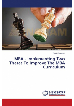 MBA - Implementing Two Theses To Improve The MBA Curriculum