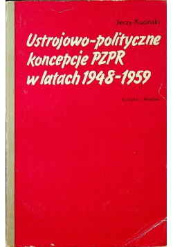 Ustrojowo polityczne koncepcje PZPR w latach 1948 1959