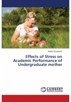 Effects of Stress on Academic Performance of Undergraduate mother
