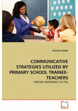 Communicative Strategies Utilized By Primary School Trainee-Teachers