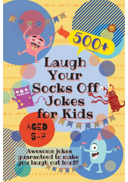 Laugh Your Socks Off Jokes for Kids Aged 5-7