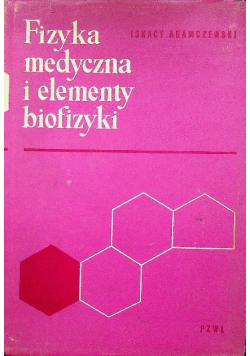 Fizyka medyczna i elementy biofizyki