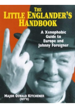 The Little Englander's Handbook A Xenophobe's Guide to Europe and Johnny