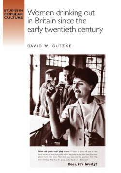 Women drinking out in Britain since the early twentieth century