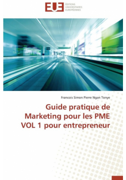 Guide pratique de marketing pour les pme vol 1 pour entrepreneur