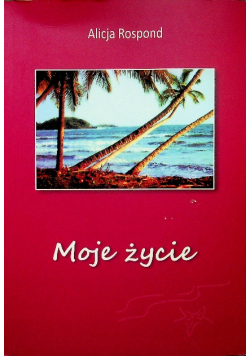 Moje życie