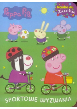 Świnka Peppa. Nauka dla zucha. Sportowe wyzwania