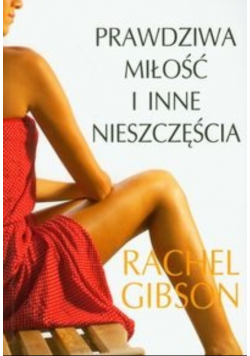 Prawdziwa miłość i inne nieszczęścia