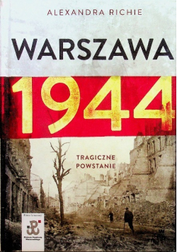 Warszawa 1944 Tragiczne powstanie