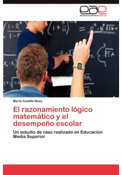 El Razonamiento Logico Matematico y El Desempeno Escolar