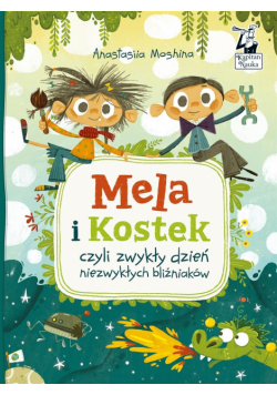 Kapitan Nauka Mela i Kostek, czyli zwykły dzień...