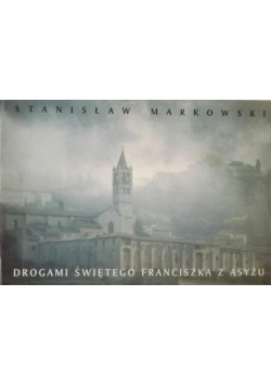 Drogami Świętego Franciszka z Asyżu