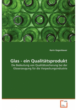 Glas - ein Qualitätsprodukt