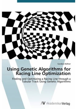 Using Genetic Algorithms for Racing Line Optimization