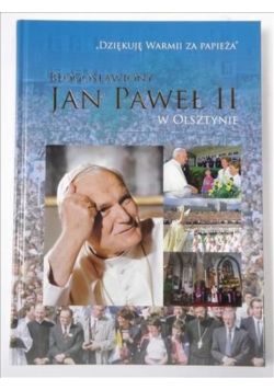 Błogosławiony Jan Paweł II w Olsztynie