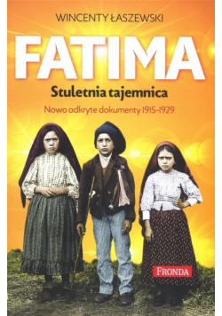 Fatima. Stuletnia tajemnica