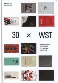 30 x WST. Warszawskie Spotkania Teatralne...