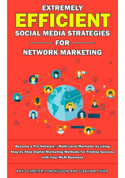 Extremely Efficient Social Media Strategies for Network Marketing