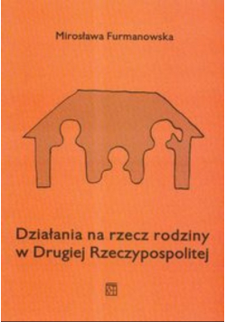Działania na rzecz rodziny w Drugiej Rzeczypospolitej