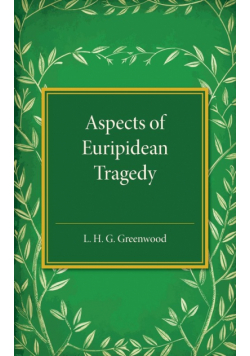 Aspects of Euripidean Tragedy