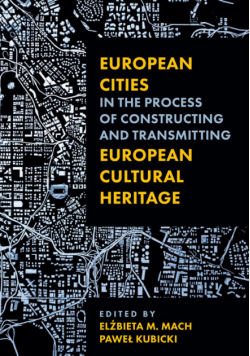 European Cities in the Process of Constructing and Transmitting European Cultural Heritage
