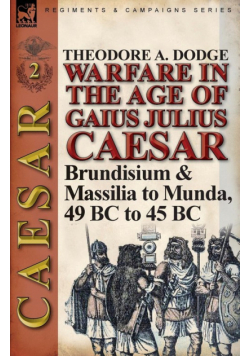 Warfare in the Age of Gaius Julius Caesar-Volume 2