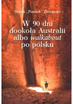 W 90 dni dookoła Australii albo walkabout po ...