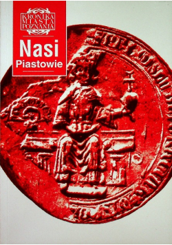 Kronika Miasta Poznania Nr 2 / 1995 Nasi Piastowie