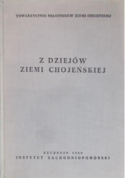 Z dziejów Ziemi Chojeńskiej
