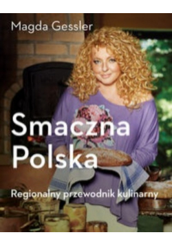 Smaczna Polska Regionalny przewodnik kulinarny