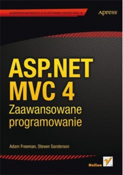 Freeman Adam - ASP.NET MVC 4. Zaawansowane programowanie.