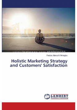 Holistic Marketing Strategy and Customers' Satisfaction