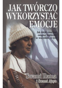 Jak twórczo wykorzystać emocje. Jak dzięki...