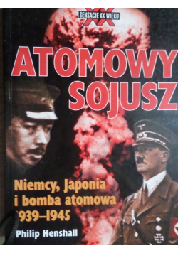 Atomowy sojusz Niemcy Japonia i bomba atomowa 1939 - 1945