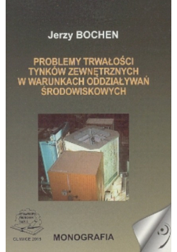 Problemy trwałości tynków zewnętrznych w warunkach oddziaływań środowiskowych