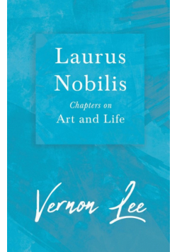 Laurus Nobilis - Chapters on Art and Life