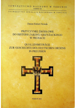 Przyczynki źródłowe o historii Zakonu Krzyżackiego w Prusach