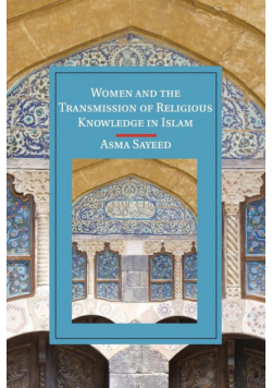 Women and the Transmission of Religious Knowledge in Islam
