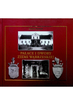 Pałace i dwory Ziemi Wąbrzeskiej