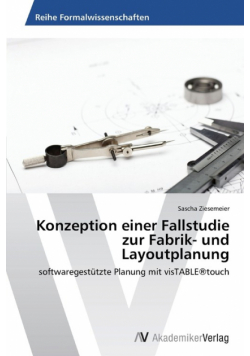 Konzeption einer Fallstudie zur Fabrik- und Layoutplanung
