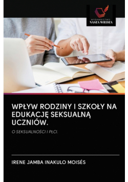 Wpływ Rodziny I Szkoły Na Edukację Seksualną Uczniów.