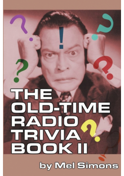 The Old-Time Radio Trivia Book II