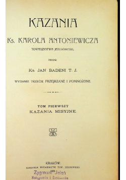 Kazania misyjne ks Karola Antoniewicza Tom 1 1906 r.